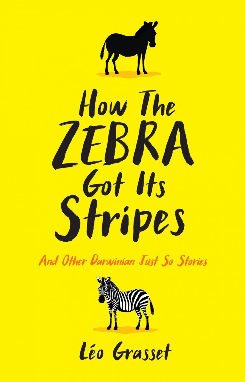 Brandewijn Vooruitgang Weggelaten How the Zebra Got its Stripes: And Other Darwinian Just So Stories | NHBS  Good Reads