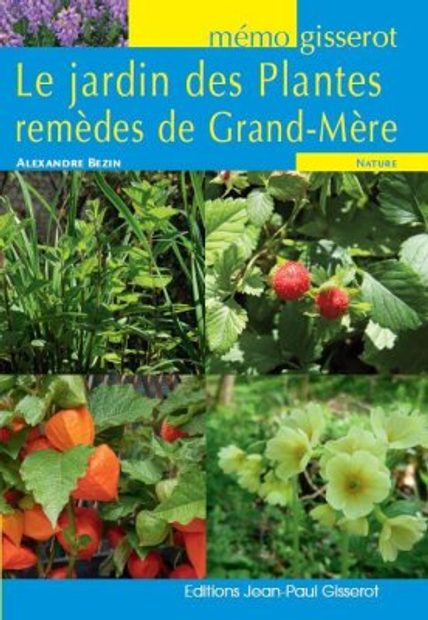 Le Jardin des Plantes Remèdes de Grand-Mère [Plant Remedies from Grandmother's Garden]