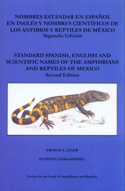 Standard Spanish, English, and Scientific Names of the Amphibians and Reptiles of Mexico / Nombres Estandar en Espanol en Ingles y Nombres Cientificos de los Anfibios y Reptiles de Mexico