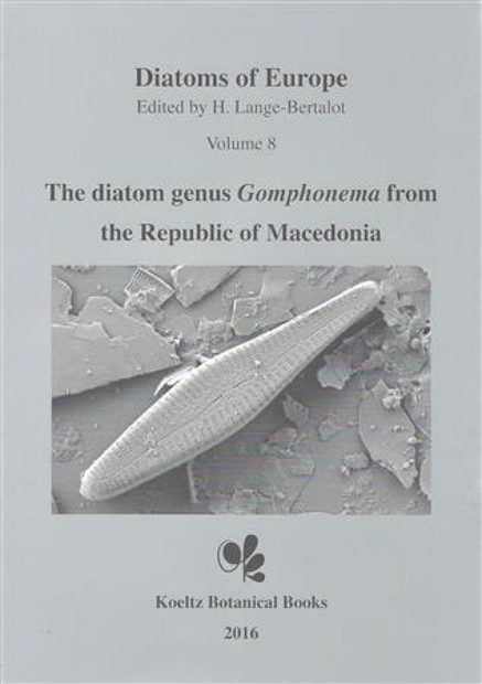Diatoms of Europe, Volume 8: The Diatom Genus Gomphonema from the Republic of Macedonia