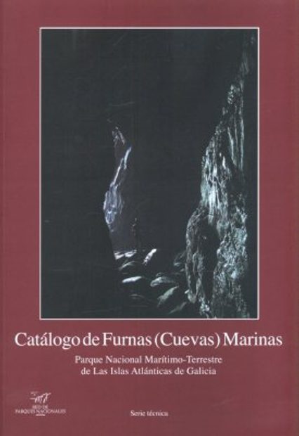 Catálogo de Furnas (Cuevas) Marinas: Parque Nacional Marítimo-Terrestre de las Islas Atlánticas de Galicia [Catalog of Marine Caves: Atlantic Islands of Galicia National Park]