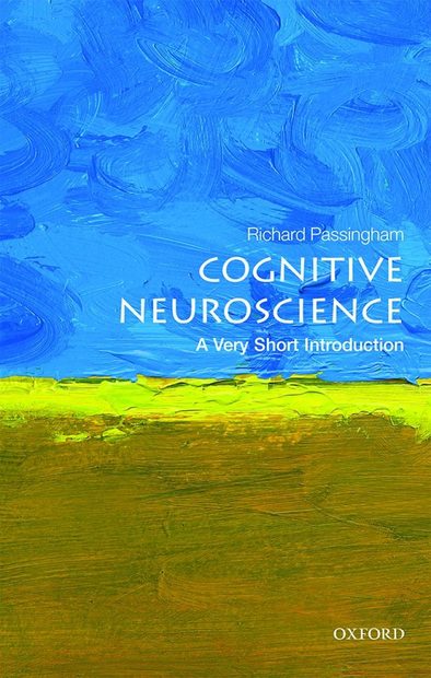 Cognitive Neuroscience: A Very Short Introduction