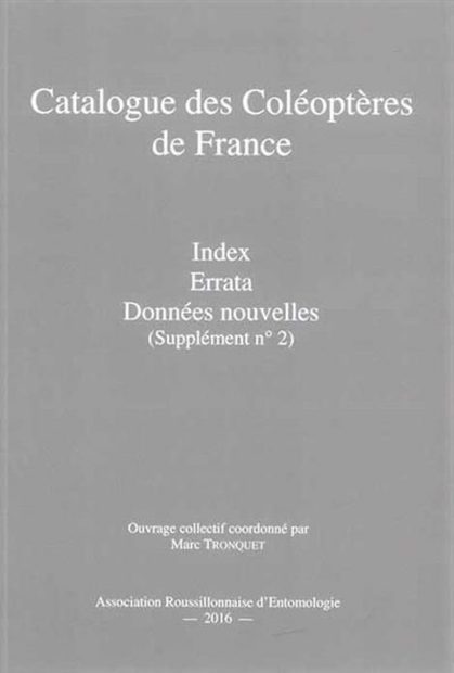 Catalogue des Coléoptères de France, Supplement 2: Index, Errata, Données Nouvelles [Catalogue of Coleoptera of France, Supplement 2: Index, Errata, New Data]