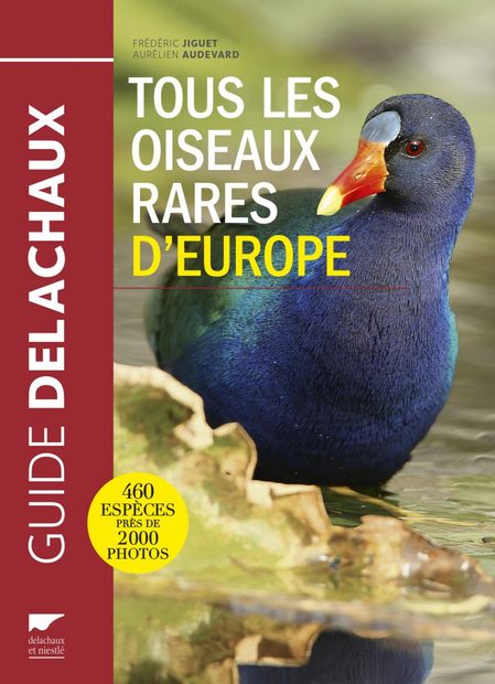 Tous les Oiseaux Rares d'Europe [All the Rare Birds of Europe]