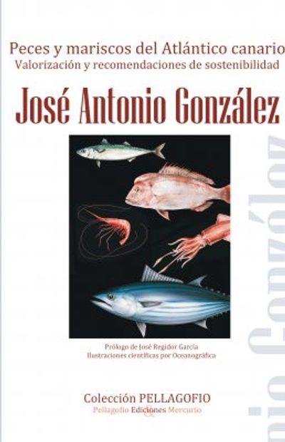 Peces y Mariscos del Atlántico Canario: Valorización y Recomendaciones de Sostenibilidad [Fish and Seafood of the Atlantic Canaries: Valuation and Recommendations for Sustainability]