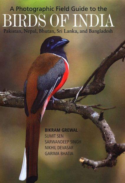 A Photographic Field Guide to the Birds of India, Pakistan, Nepal, Bhutan, Sri Lanka, and Bangladesh