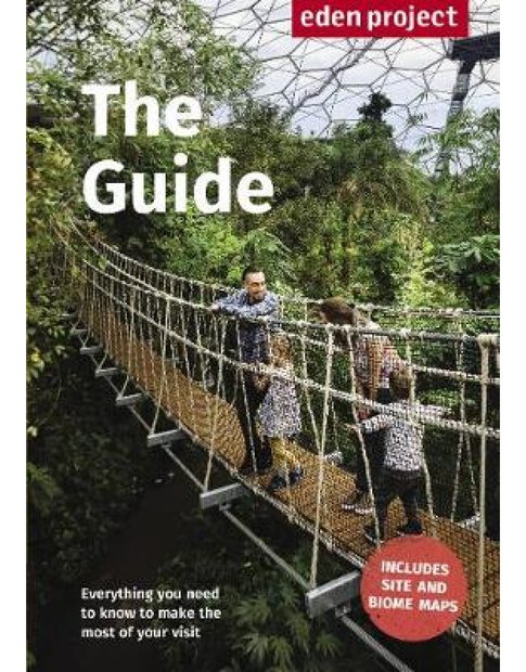 Eden Project: The Guide (2017/2018 Edition)