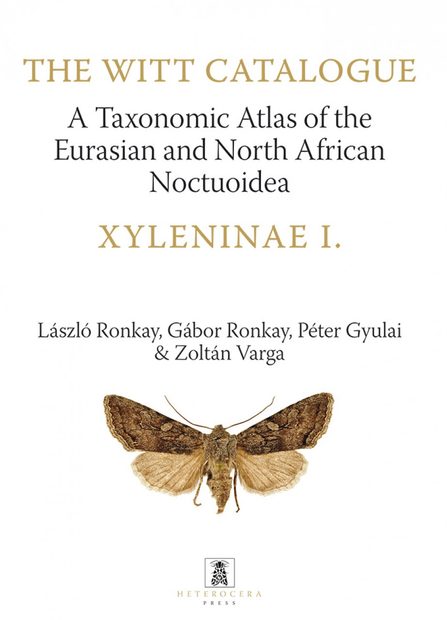 The Witt Catalogue, Volume 9: A Taxonomic Atlas of the Eurasian and North African Noctuoidea