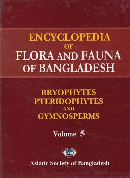 Encyclopedia of Flora and Fauna of Bangladesh, Volume 5: Bryophytes, Pteridophytes and Gymnosperms