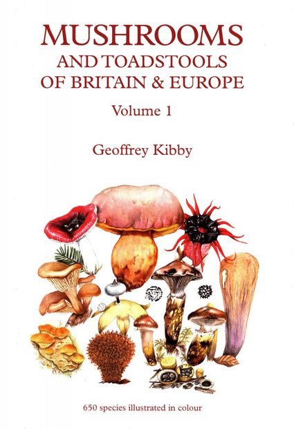 Mushrooms and Toadstools of Britain & Europe, Volume 1