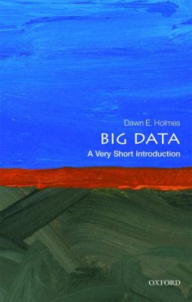 Big Data: A Very Short Introduction