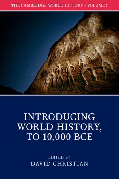 The Cambridge World History, Volume 1: Introducing World History (to 10,000 BCE)