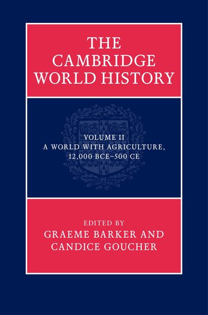 The Cambridge World History, Volume 2: A World with Agriculture, 12,000 BCE-500 CE