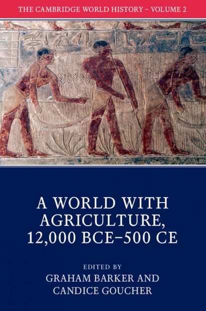 The Cambridge World History, Volume 2: A World with Agriculture, 12,000 BCE-500 CE