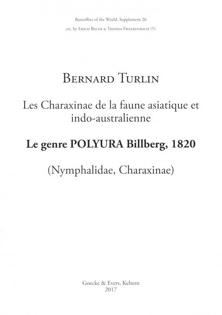 Butterflies of the World, Supplement 26 [French]: Le Genre Polyura Billberg, 1820: Les Charaxinae de la Faune Asiatique et Indo-Australienne [The Genus Polyura Billberg, 1820: The Charaxinae of the Asiatic and Indo-Australian Fauna]