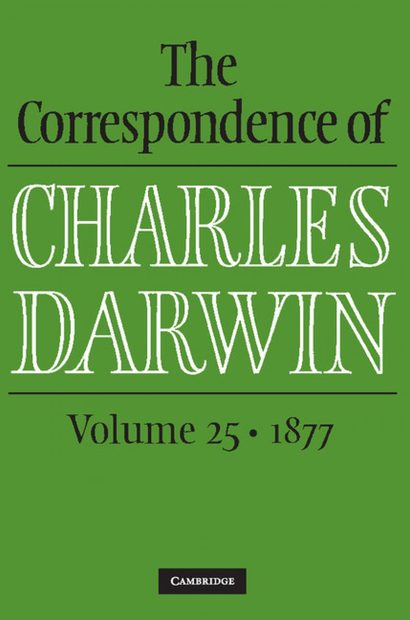 The Correspondence of Charles Darwin, Volume 25: 1877