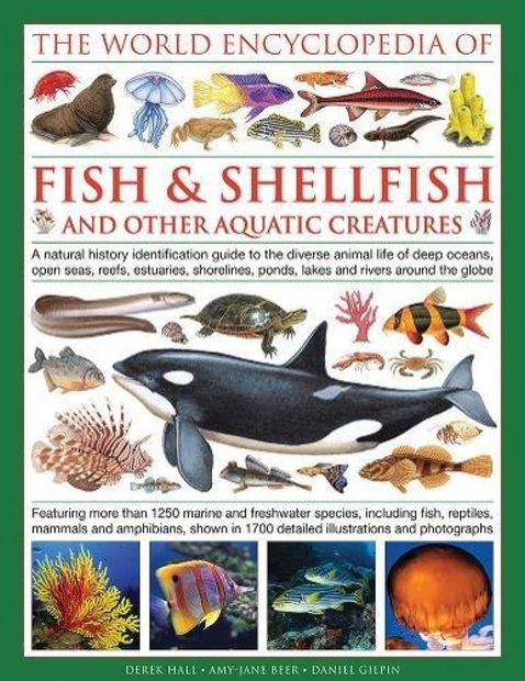 The Illlustrated Encyclopedia of Fish & Shellfish and Other Aquatic Creatures of the World