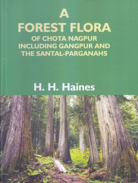 A Forest Flora of Chota Nagpur including Gangpur and the Santal-Parganahs