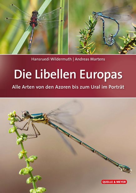 Die Libellen Europas: Alle Arten von den Azoren bis zum Ural im Porträt [The Dragonflies of Europe: All Species from the Azores to the Urals]