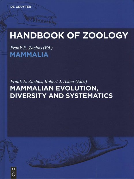 Handbook of Zoology: Mammalia: Mammalian Evolution, Diversity and Systematics