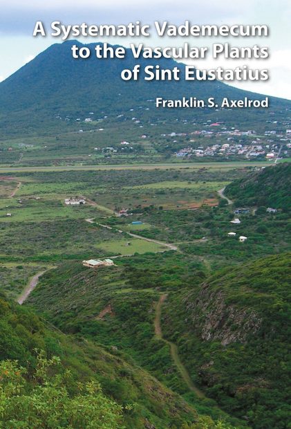 A Systematic Vademecum to the Vascular Plants of Sint Eustatius