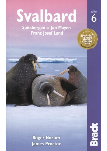 Bradt Travel Guide: Svalbard (Spitsbergen) with Franz Josef Land & Jan Mayen