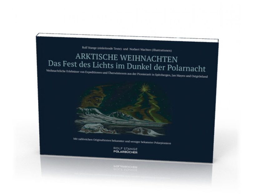 Arktische Weihnachten: Das Fest des Lichts im Dunkel der Polarnacht [Arctic Christmas: The Feast of Light in the Darkness of the Polar Night]