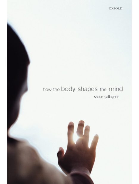 How the Body Shapes the Mind