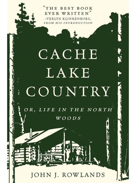 Cache Lake Country Or, Life in the North Woods