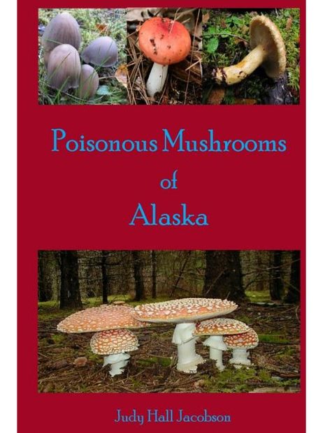 Poisonous Mushrooms of Alaska