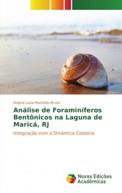 Análise de Foraminíferos Bentônicos na Laguna de Maricá, RJ: Integração com a Dinâmica Costeira [Analysis of Benthic Foraminifera in Laguna de Maricá, Rio de Janeiro: Integration with Coastal Dynamics]