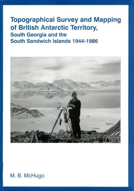 Topographical Survey and Mapping of British Antarctic Territory, South Georgia and the South Sandwich Islands 1944-1986