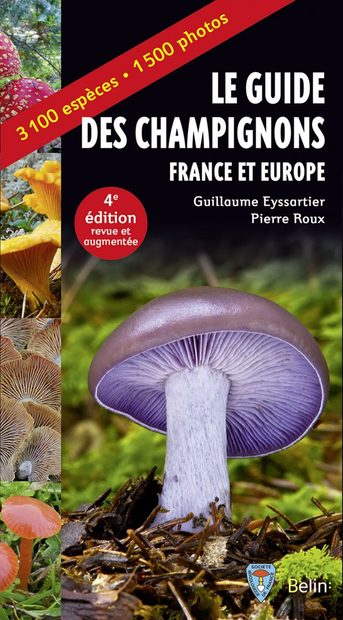 Le Guide des Champignons: France et Europe [Mushroom Guide to France and Europe]