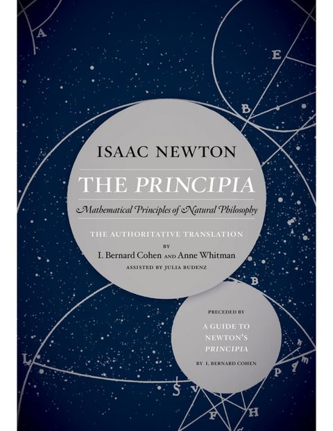 The Principia: Mathematical Principles of Natural Philosophy (The Authoritative Translation and Guide)