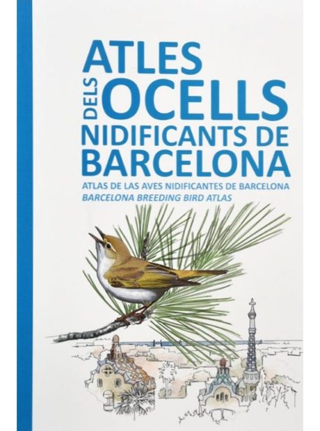 Barcelona Breeding Bird Atlas / Atlas de las Aves Nidificantes de Barcelona / Atles dels Ocells Nidificants de Barcelona