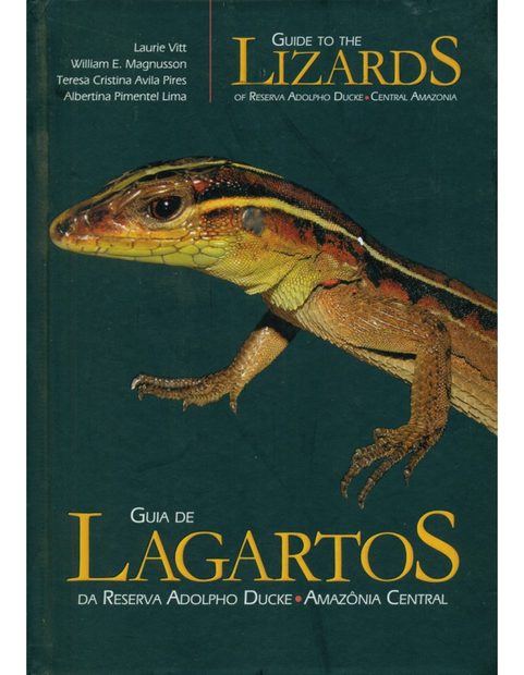 Guide to the Lizards of Reserva Adolpho Ducke, Central Amazonia / Guia de Lagartos da Reserva Adolpho Ducke, Amazônia Central