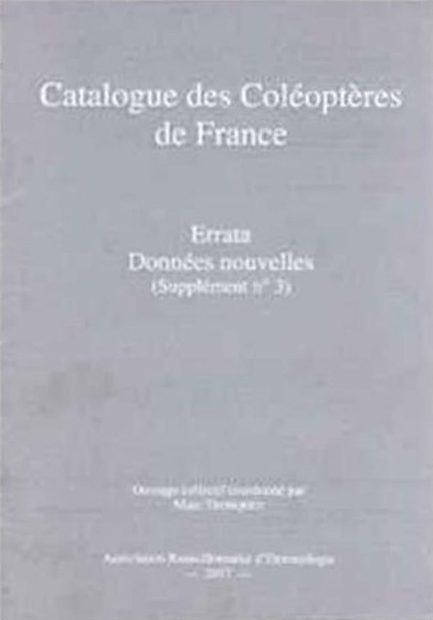 Catalogue des Coléoptères de France, Supplement 3: Errata, Données Nouvelles [Catalogue of Coleoptera of France, Supplement 3: Errata, New Data]
