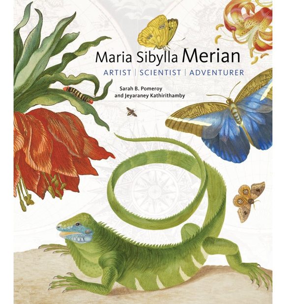 Maria Sibylla Merian: Artist, Scientist, Adventurer