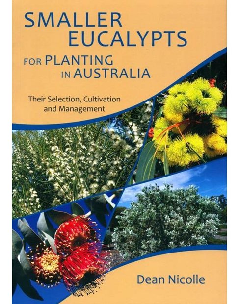 Smaller Eucalypts for Planting in Australia: Their Selection ...