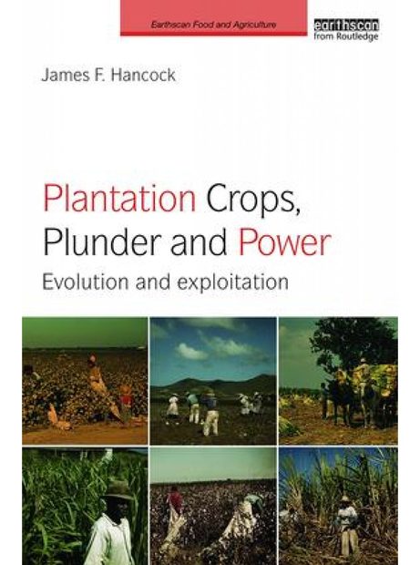 Plantation Crops, Plunder and Power