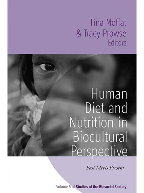 Human Diet and Nutrition in Biocultural Perspective