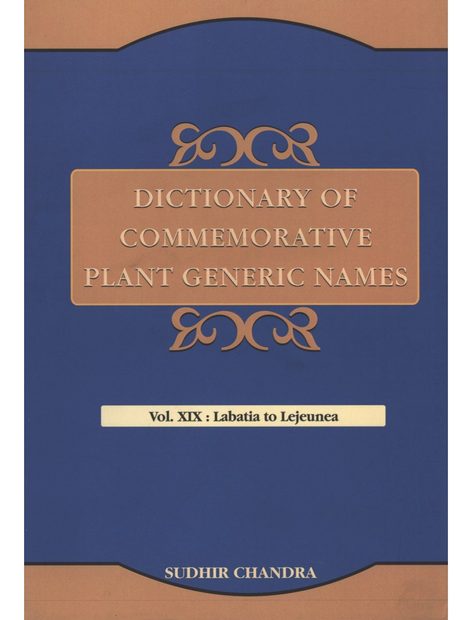 Dictionary of Commemorative Plant Generic Names, Volume 19: Labatia to Lejeunea