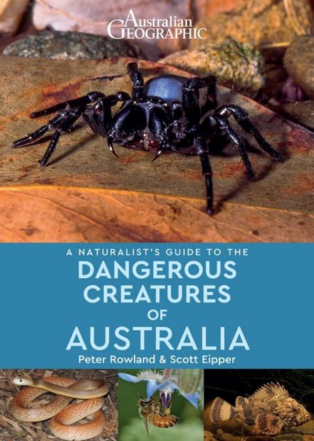 A Naturalist's Guide to Dangerous Creatures of Australia