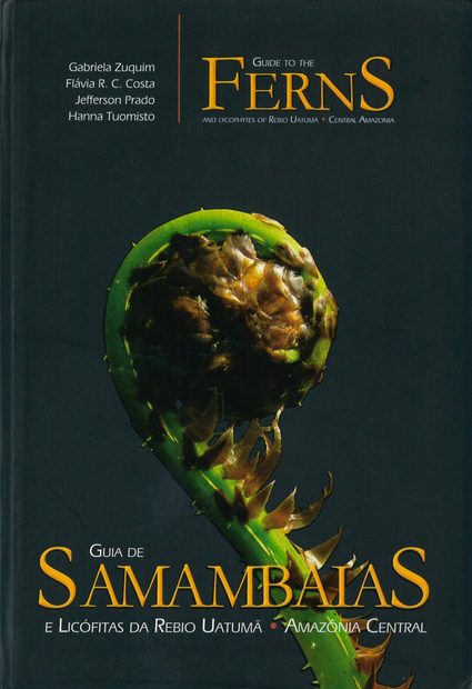 Guide to the Ferns and Lycophytes of REBIO Uatumã - Central Amazonia / Guia de Samabaias e Licófitas da REBIO Uatumã - Amazônia Central