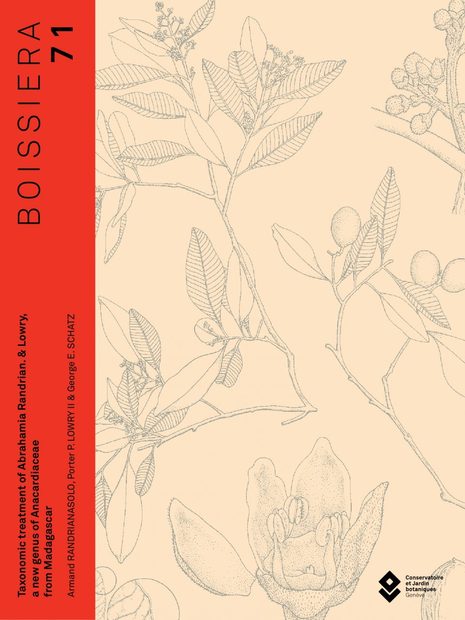 Boissiera, Volume 71: Taxonomic Treatment of Abrahamia Randrian. & Lowry, a New Genus of Anacardiaceae from Madagascar