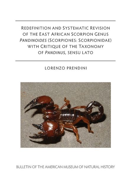 Redefinition and Systematic Revision of the East African Scorpion Genus Pandinoides (Scorpiones: Scorpionidae) with Critique of the Taxonomy of Pandinus, Sensu Lato