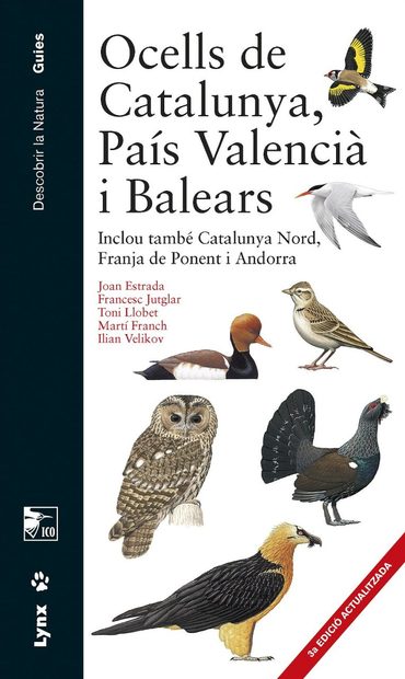 Ocells de Catalunya, País Valencià i Balears: Inclou també Catalunya Nord, Franja de Ponent i Andorra [Birds of Catalonia, Valencia and the Balearic Islands: Including North Catalonia, the Western Strip and Andorra]