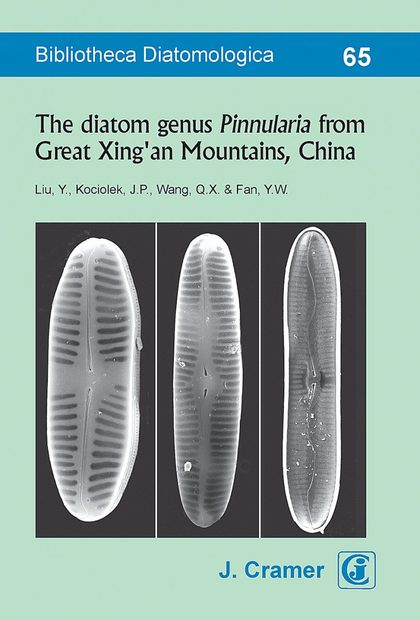 Bibliotheca Diatomologica, Volume 65: The Diatom Genus Pinnularia from Great Xing'an Mountains, China