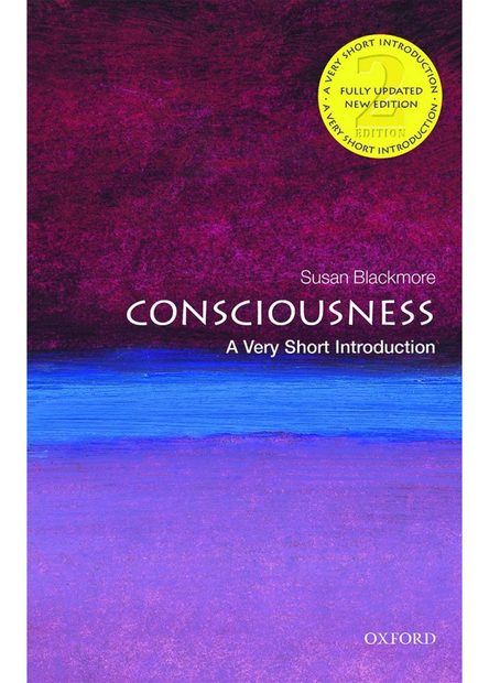 Consciousness: A Very Short Introduction
