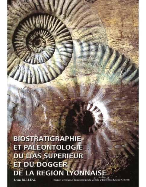 Biostratigraphie Paléontologique du Lias Supérieur et du Dogger de la Région Lyonnaise [Palaeontological Biostratigraphy of the Upper Lias and the Dogger of the Lyonnaise Region]